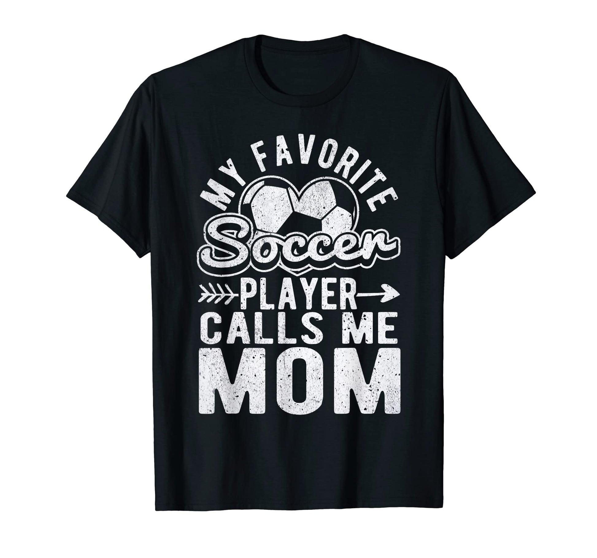 My Favorite Soccer Player Calls Me Mom T-Shirt - Graphic Print Men Women - T-Shirt, Sweatshirt, Hoodie