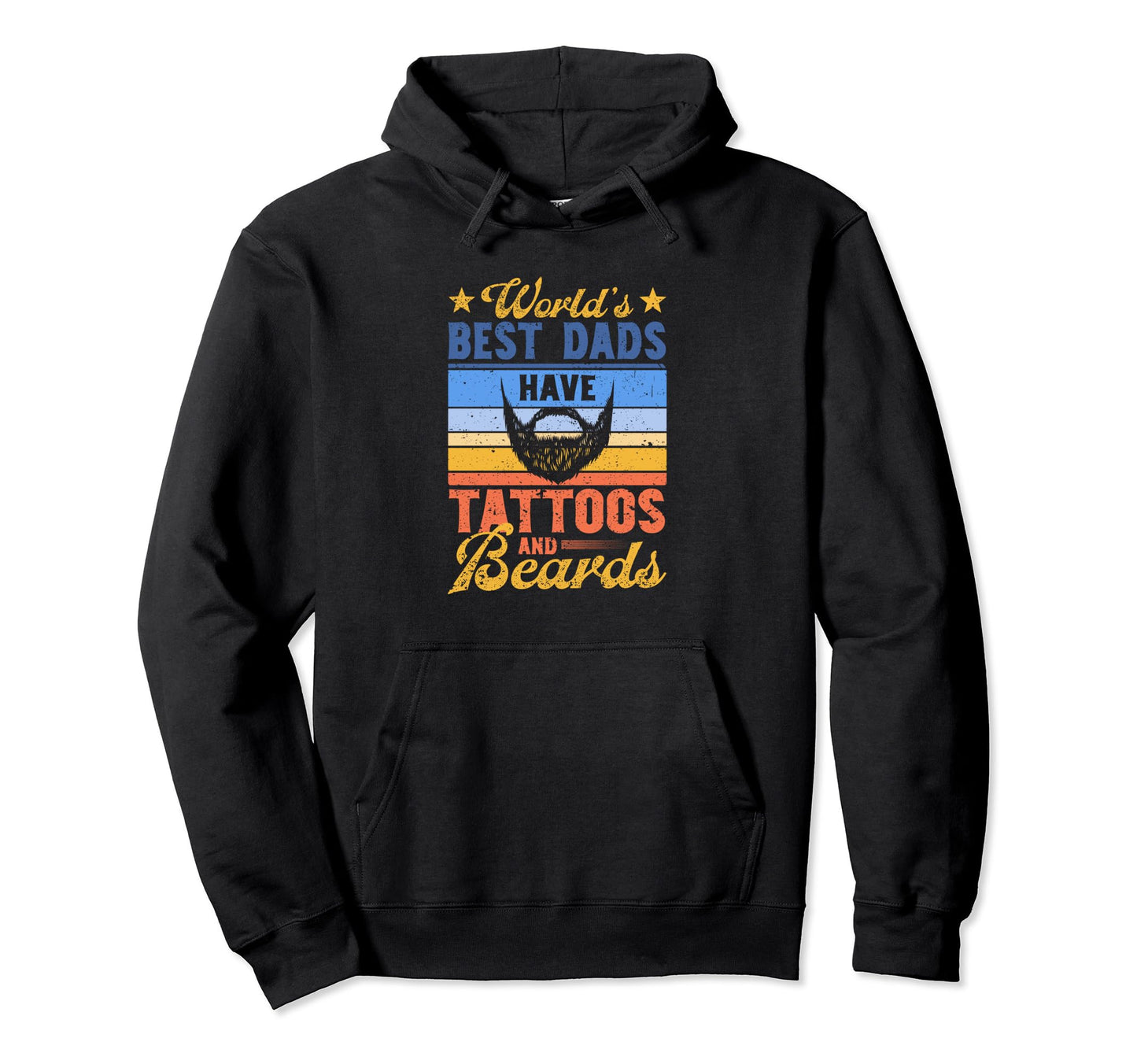 Worlds Best Dads Have Tattoos And Hoodie - Novelty Apparel Men Women - T-Shirt, Sweatshirt, Hoodie