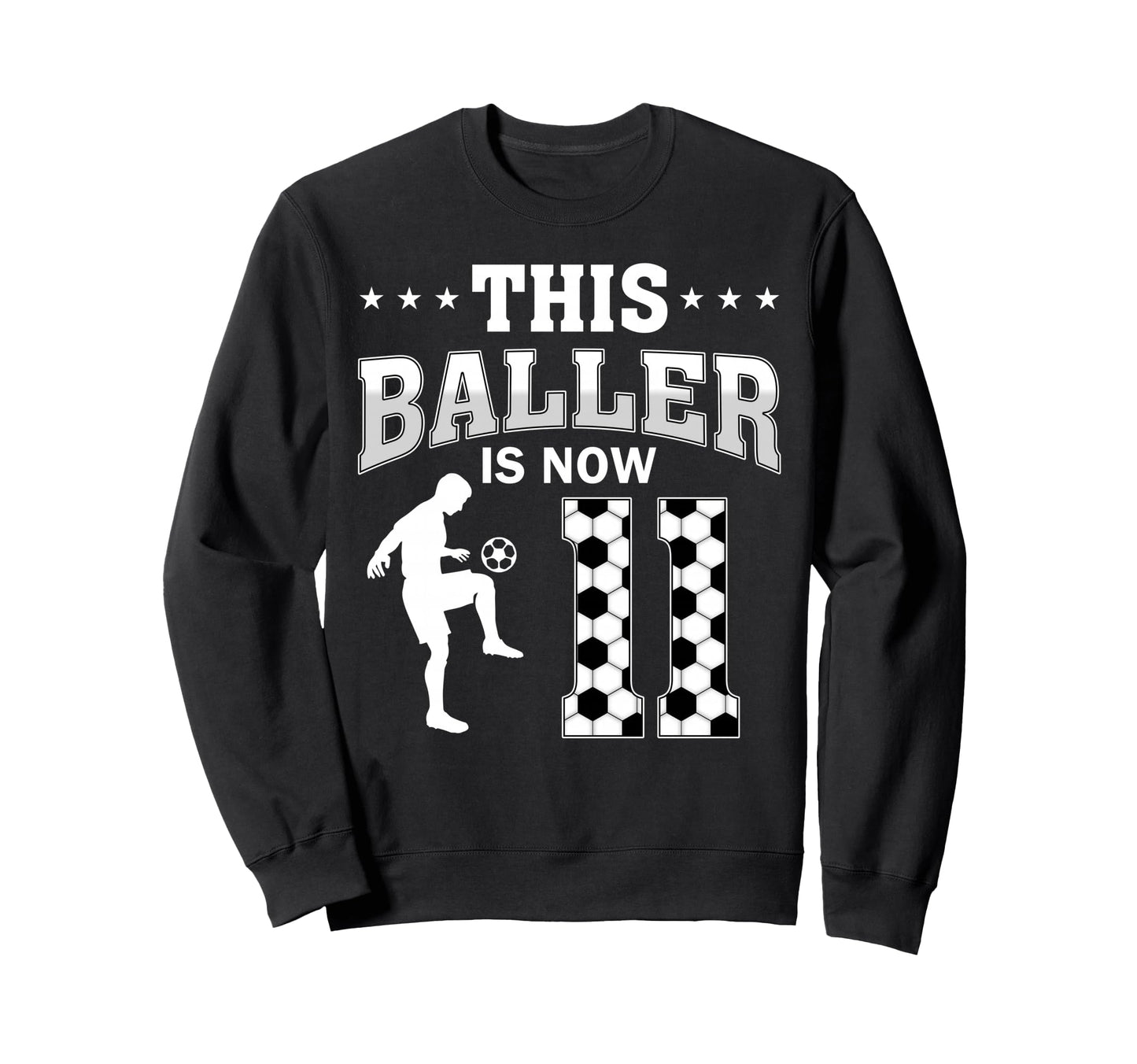 This Baller Is Now 11 Soccer 11Th Sweatshirt - Unique Graphic Unisex - T-Shirt, Sweatshirt, Hoodie