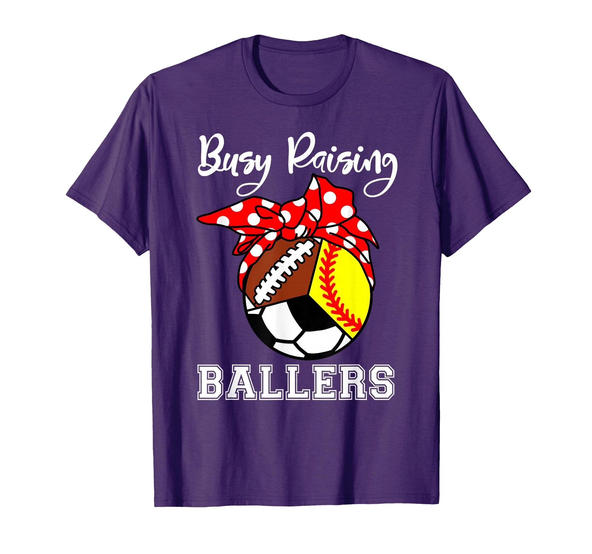 Busy Raising Ballers Funny Softball T-Shirt - Streetwear Style Unisex - T-Shirt, Sweatshirt, Hoodie