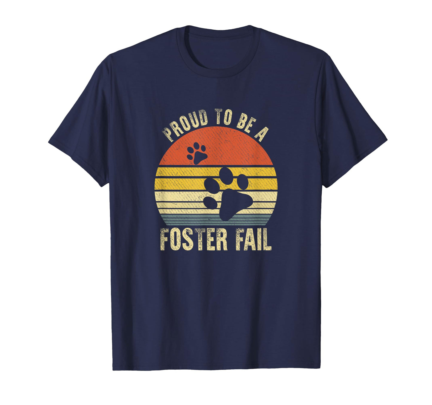 Proud To Be Foster Fail New Mom Dad Adopt T-Shirt - Trendy Graphic Unisex - T-Shirt, Sweatshirt, Hoodie