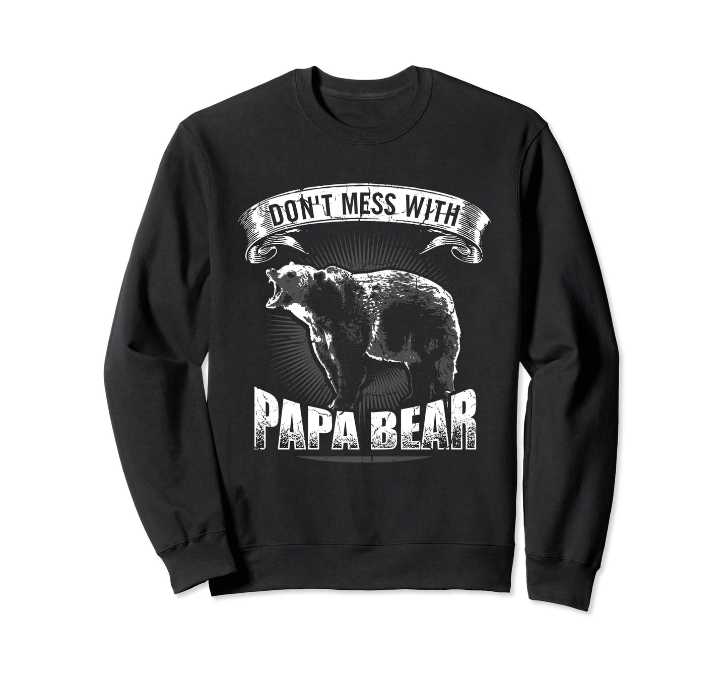 Dont Mess Papa Bear Dad Camping Sweatshirt - Graphic Print Men Women - T-Shirt, Sweatshirt, Hoodie