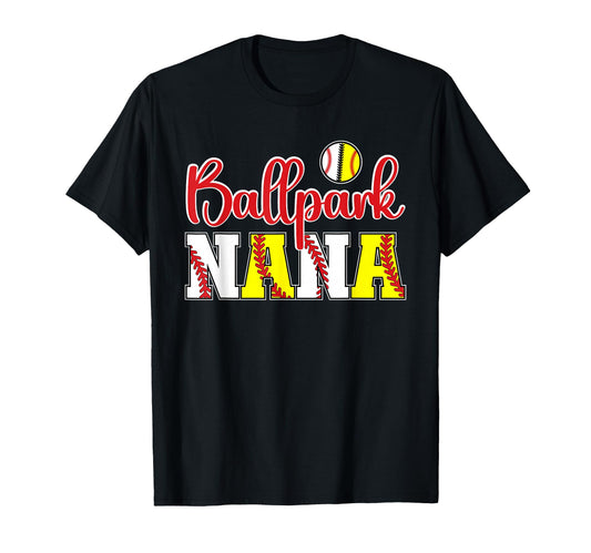 Ballpark Nana Softball Baseball Nana T-Shirt - Casual Everyday Wear Unisex - T-Shirt, Sweatshirt, Hoodie