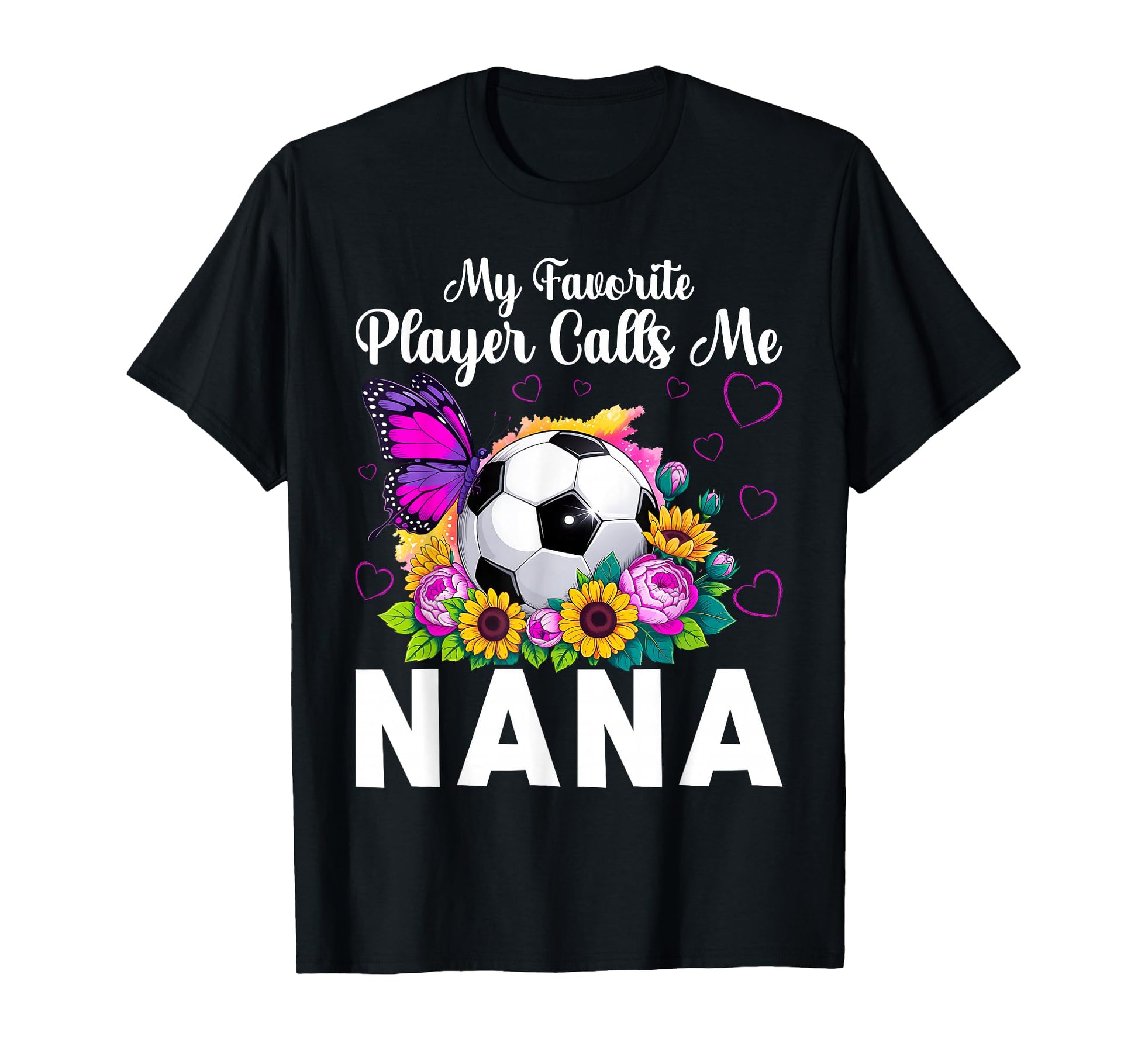 My Favorite Player Calls Me Nana Soccer T-Shirt - Trendy Graphic for Adults - T-Shirt, Sweatshirt, Hoodie