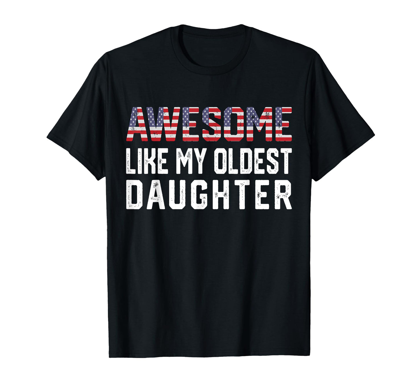 Awesome Like My Oldest Daughter Funny T-Shirt - Minimalist Print Men Women - T-Shirt, Sweatshirt, Hoodie