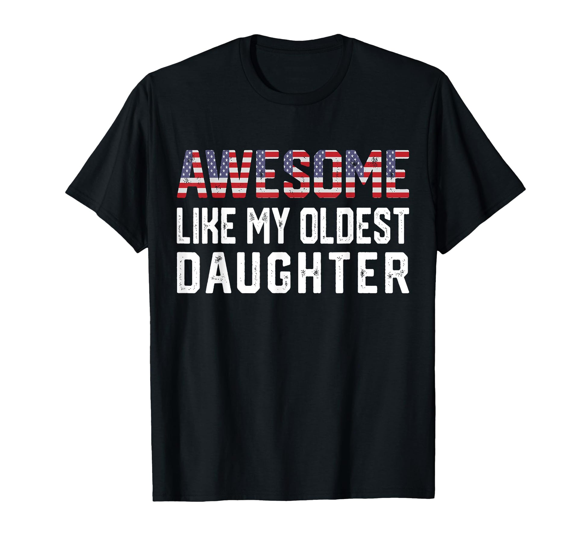 Awesome Like My Oldest Daughter Funny T-Shirt - Minimalist Print Men Women - T-Shirt, Sweatshirt, Hoodie