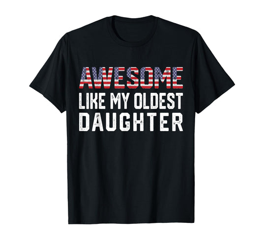 Awesome Like My Oldest Daughter Funny T-Shirt - Minimalist Print Men Women - T-Shirt, Sweatshirt, Hoodie