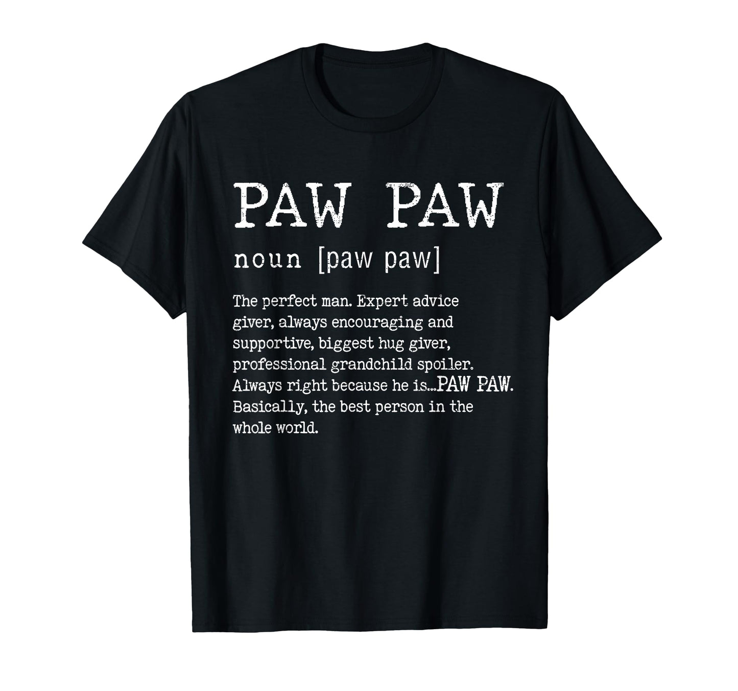 Paw Paw Definition Fathers Day Funny T-Shirt - Graphic Print Unisex - T-Shirt, Sweatshirt, Hoodie