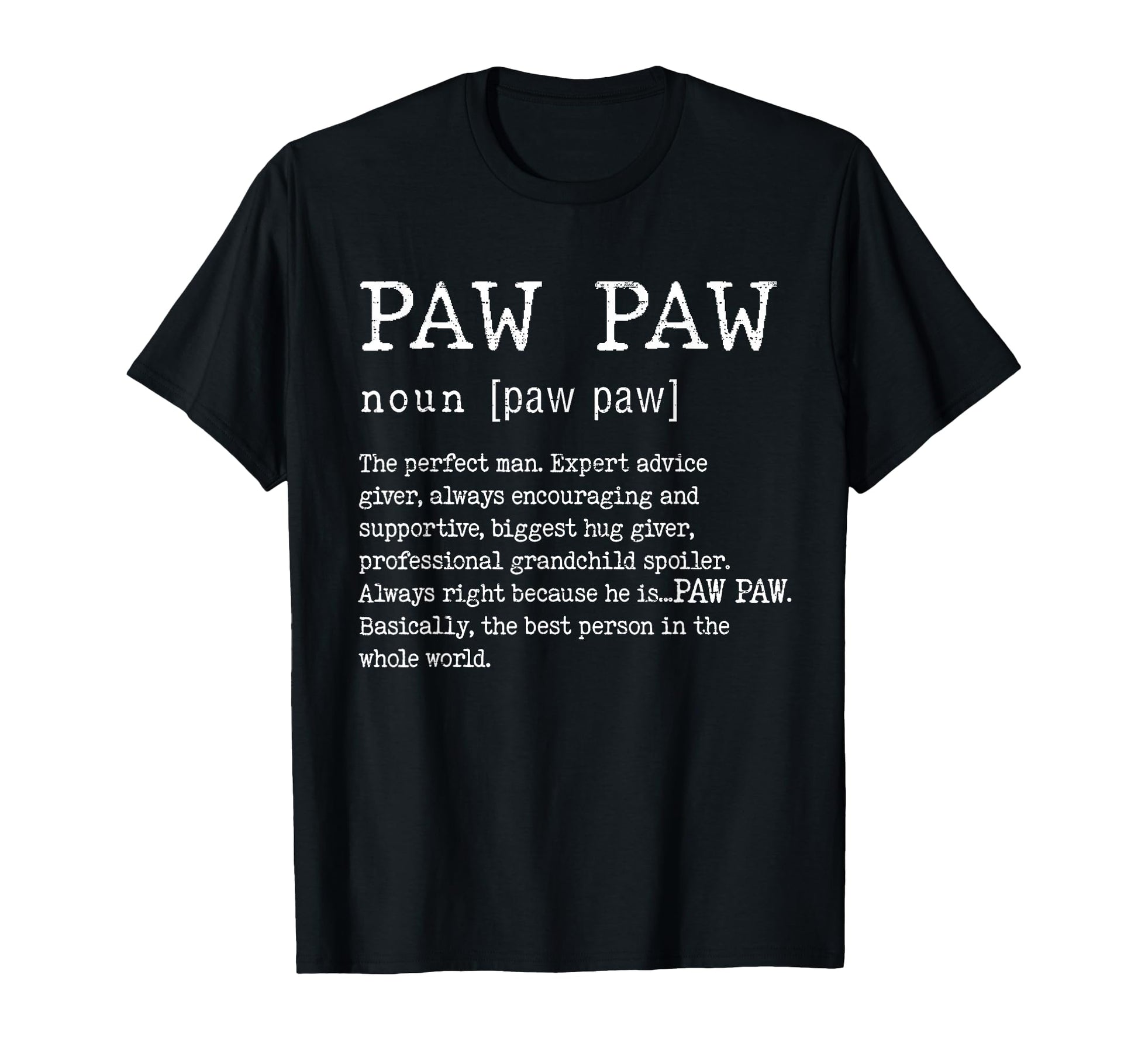 Paw Paw Definition Fathers Day Funny T-Shirt - Graphic Print Unisex - T-Shirt, Sweatshirt, Hoodie