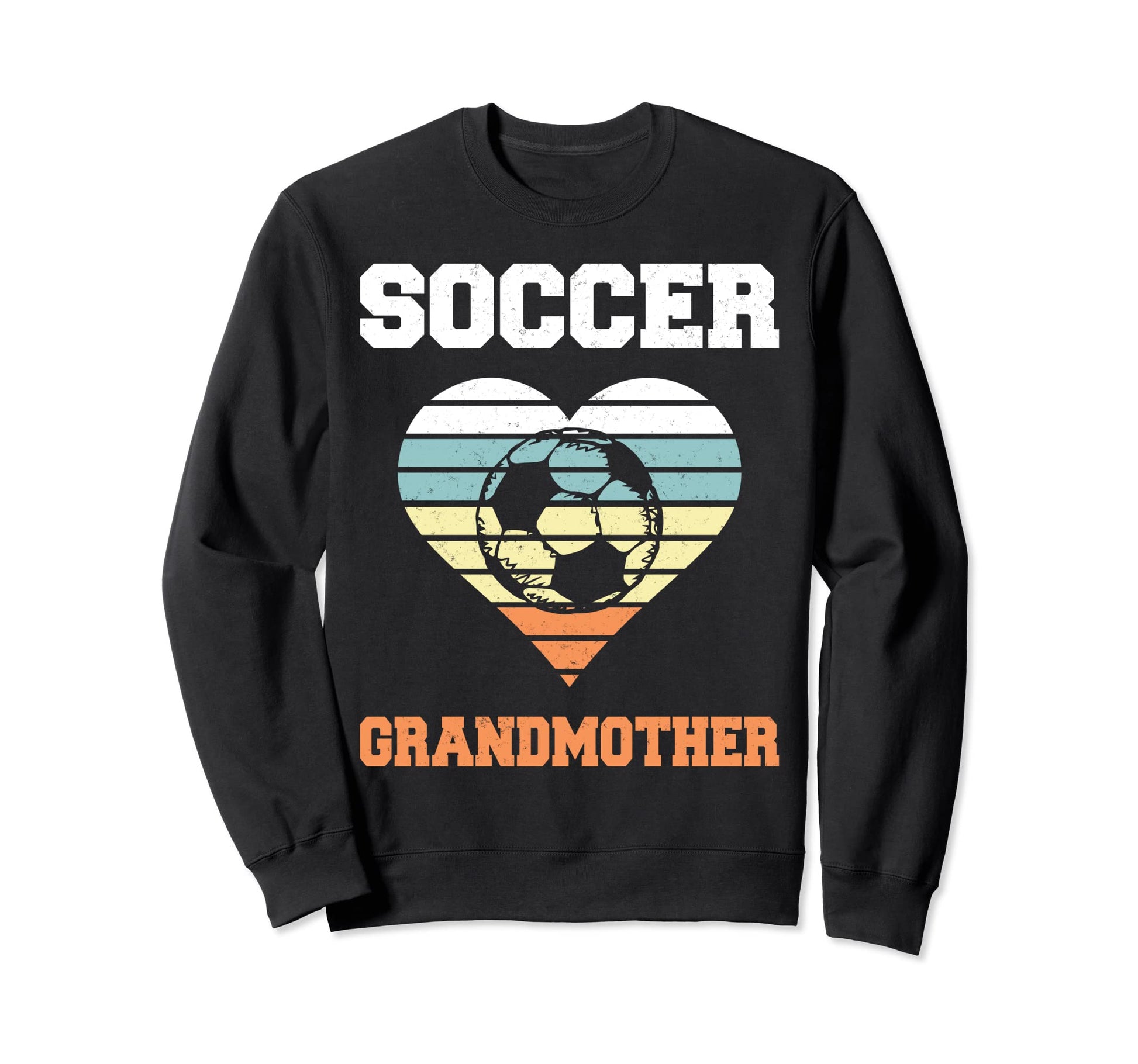 Soccer Grandmother Family Sweatshirt - Fun Novelty Design Men Women - T-Shirt, Sweatshirt, Hoodie