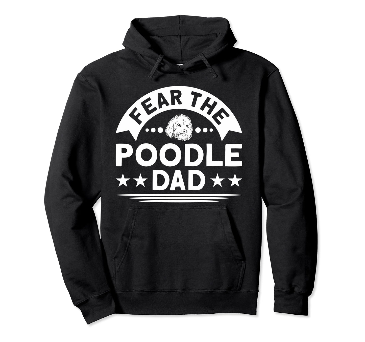 Fear Poodle Dad Dog Lover Hoodie - Trendy Graphic Men Women - T-Shirt, Sweatshirt, Hoodie