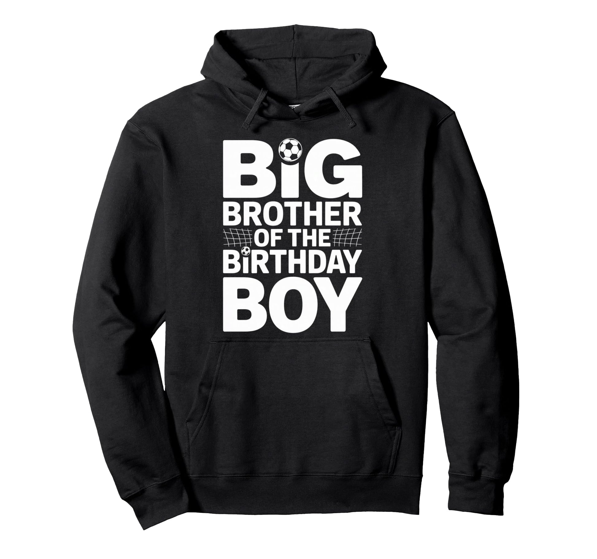 Big Brother Birthday Soccer Ball Family Hoodie - Novelty Apparel Unisex - T-Shirt, Sweatshirt, Hoodie