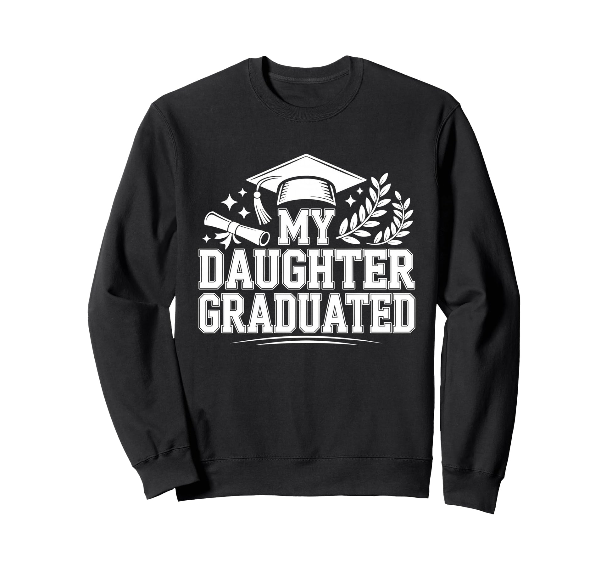 My Daughter Graduated Proud Mom 2026 Sweatshirt - Graphic Print Men Women - T-Shirt, Sweatshirt, Hoodie