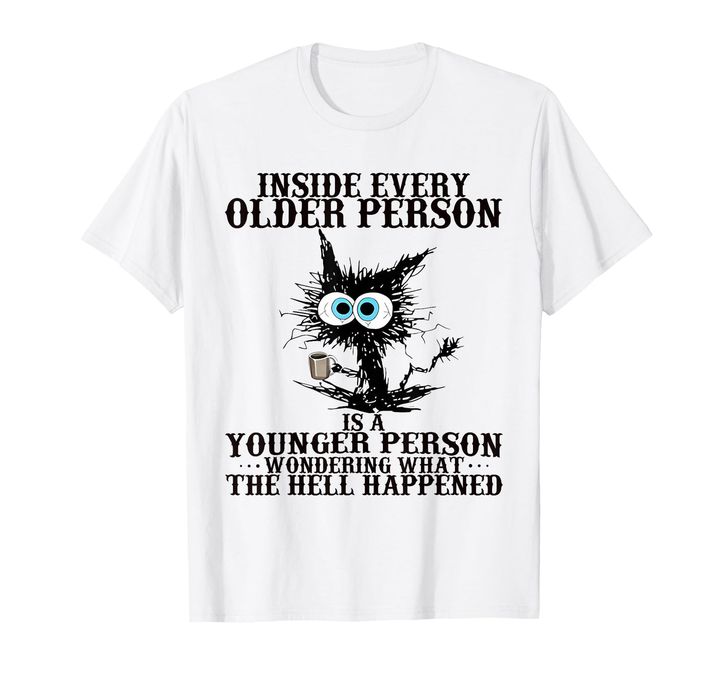 Cat Inside Every Older Person Is T-Shirt - Custom Art Print Men Women - T-Shirt, Sweatshirt, Hoodie