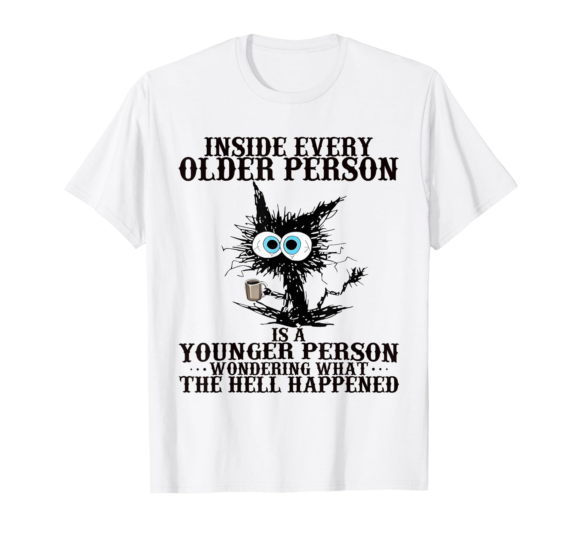 Cat Inside Every Older Person Is T-Shirt - Custom Art Print Men Women - T-Shirt, Sweatshirt, Hoodie