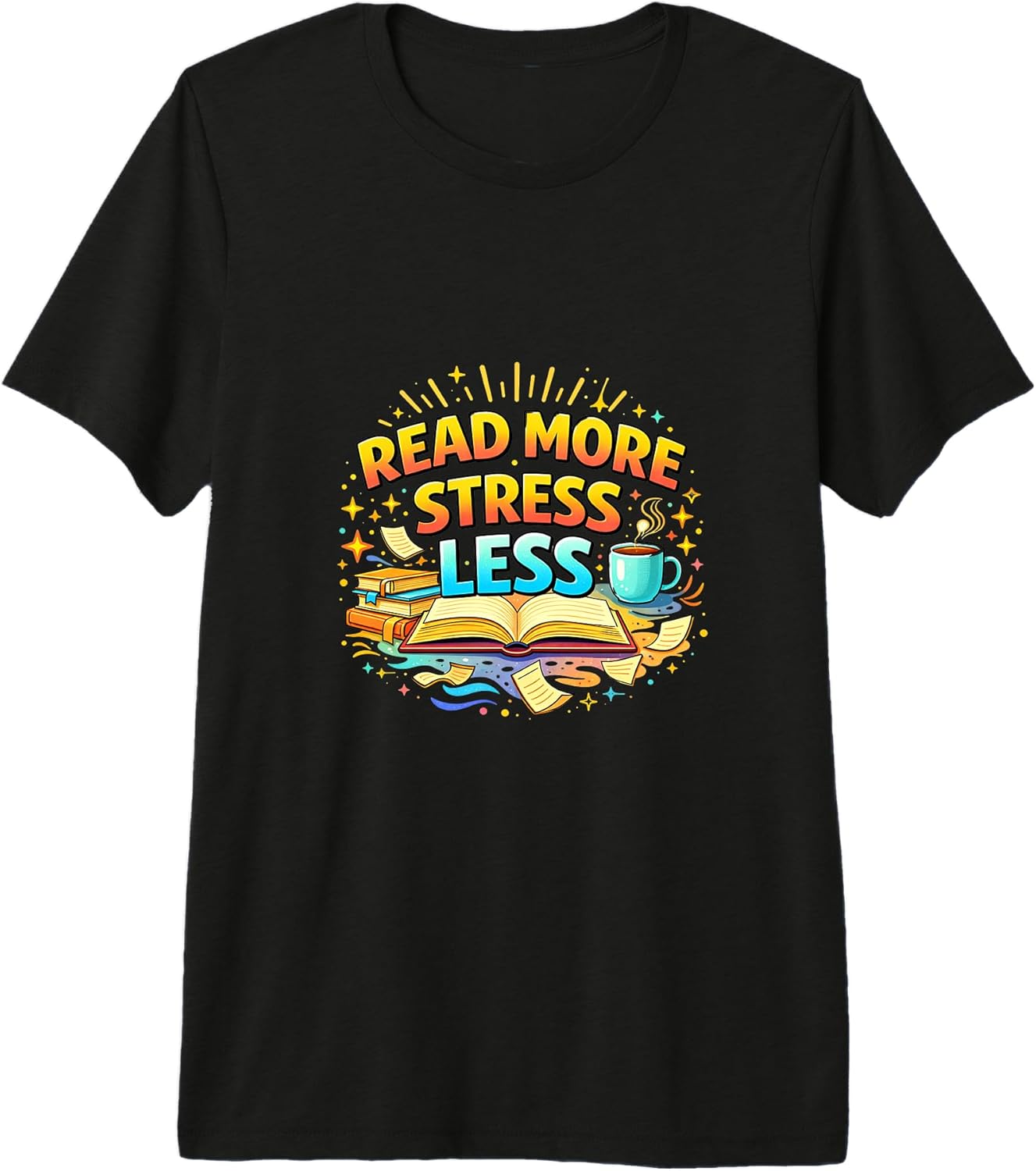 Read More Stress Motivation Unisex T-shirt, Sweatshirt, Hoodie, Long Sleeve Tee - T-Shirt, Sweatshirt, Hoodie