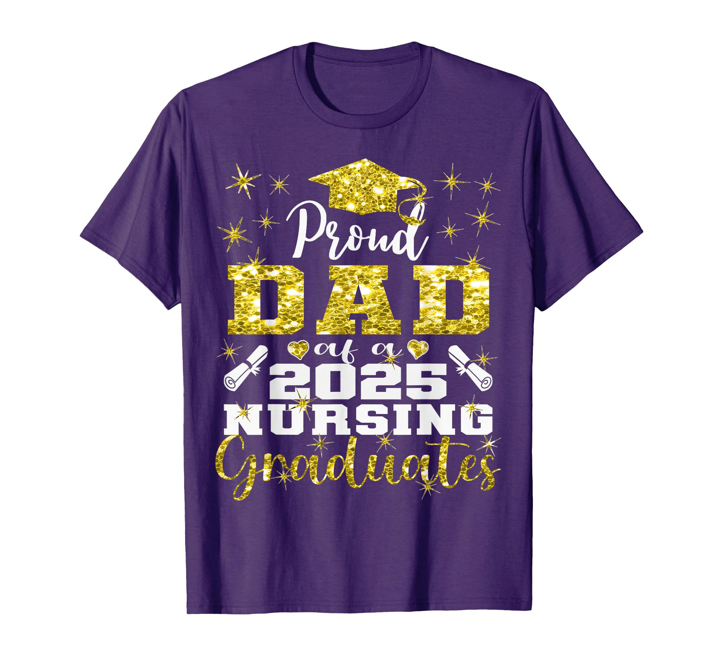 Proud Dad Class 2025 Nursing Graduate T-Shirt - Streetwear Style Men Women - T-Shirt, Sweatshirt, Hoodie