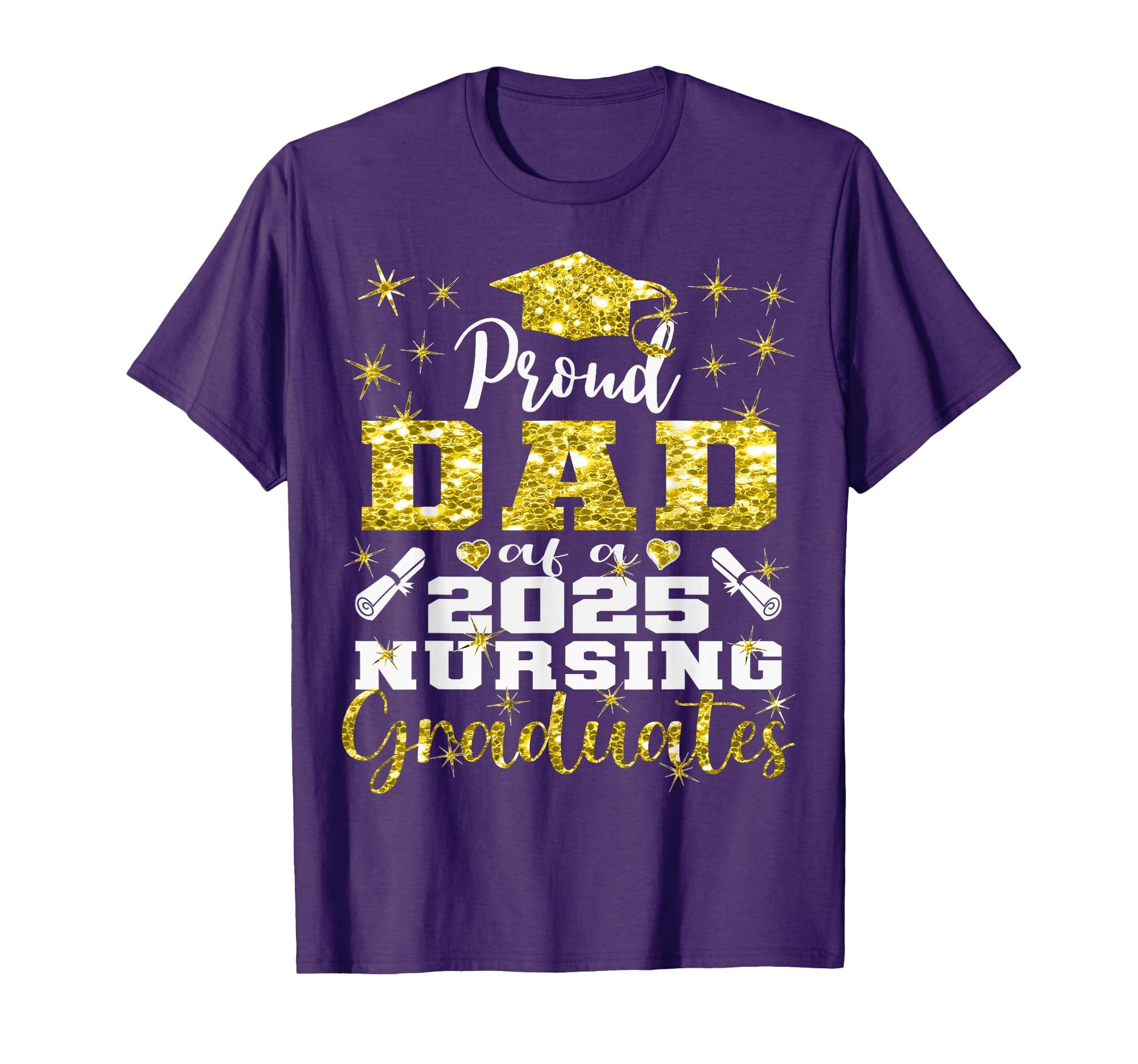 Proud Dad Class 2025 Nursing Graduate T-Shirt - Streetwear Style Men Women - T-Shirt, Sweatshirt, Hoodie