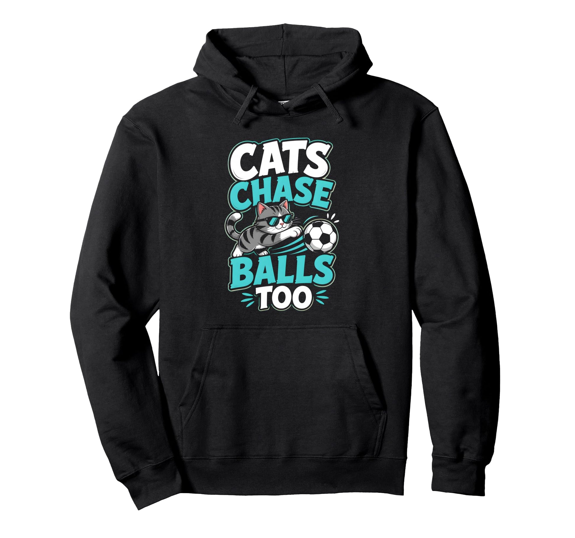 Cats Chase Balls Too Soccer Cat Fan Hoodie - Novelty Apparel Unisex - T-Shirt, Sweatshirt, Hoodie