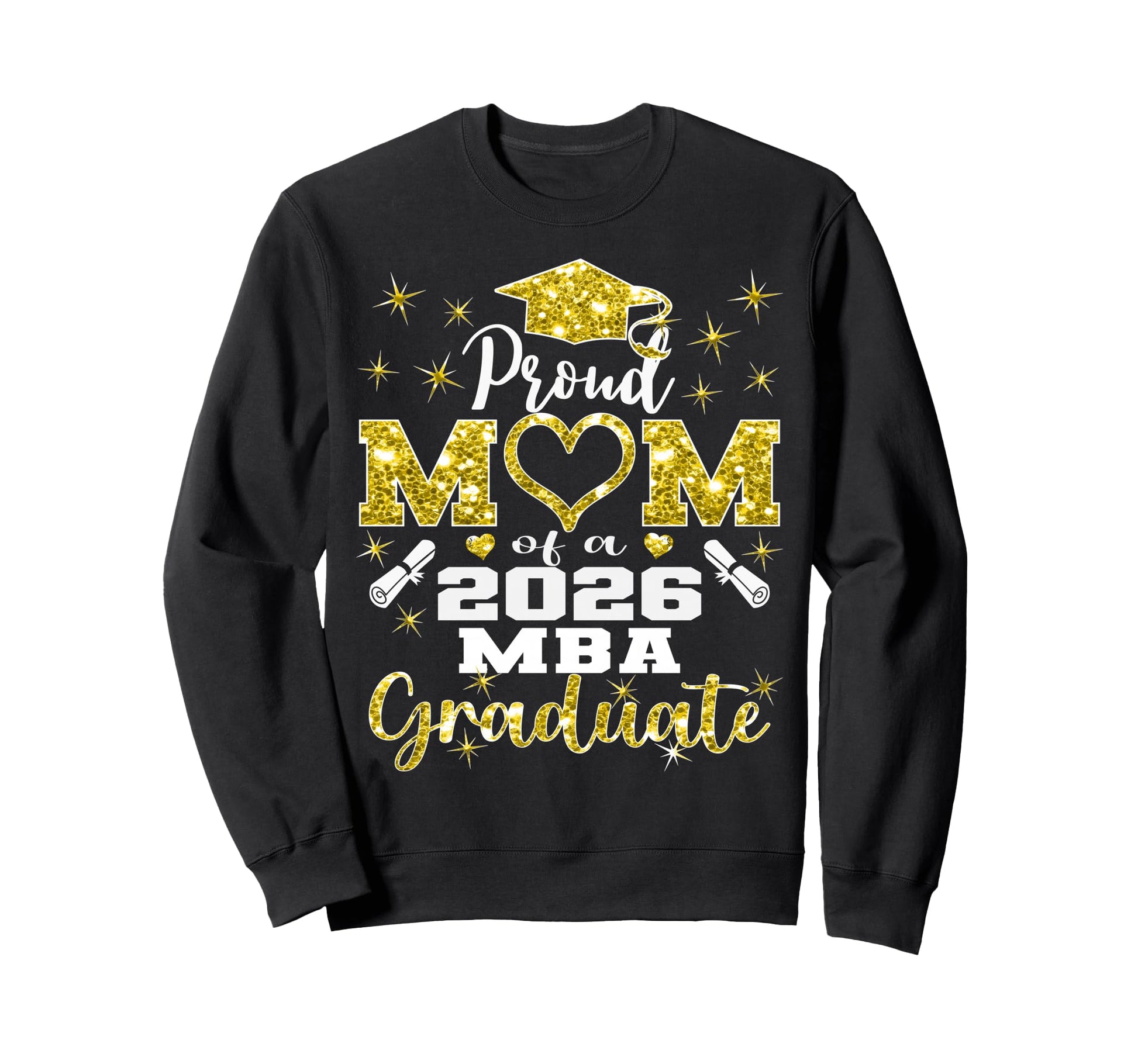 Proud Mom Class 2026 Mba Graduate Sweatshirt - Trendy Graphic for Adults - T-Shirt, Sweatshirt, Hoodie
