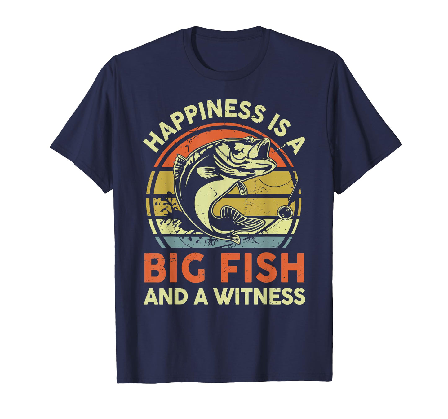 Fishing Happiness Big Fish Witness Funny T-Shirt - Unique Graphic Unisex - T-Shirt, Sweatshirt, Hoodie