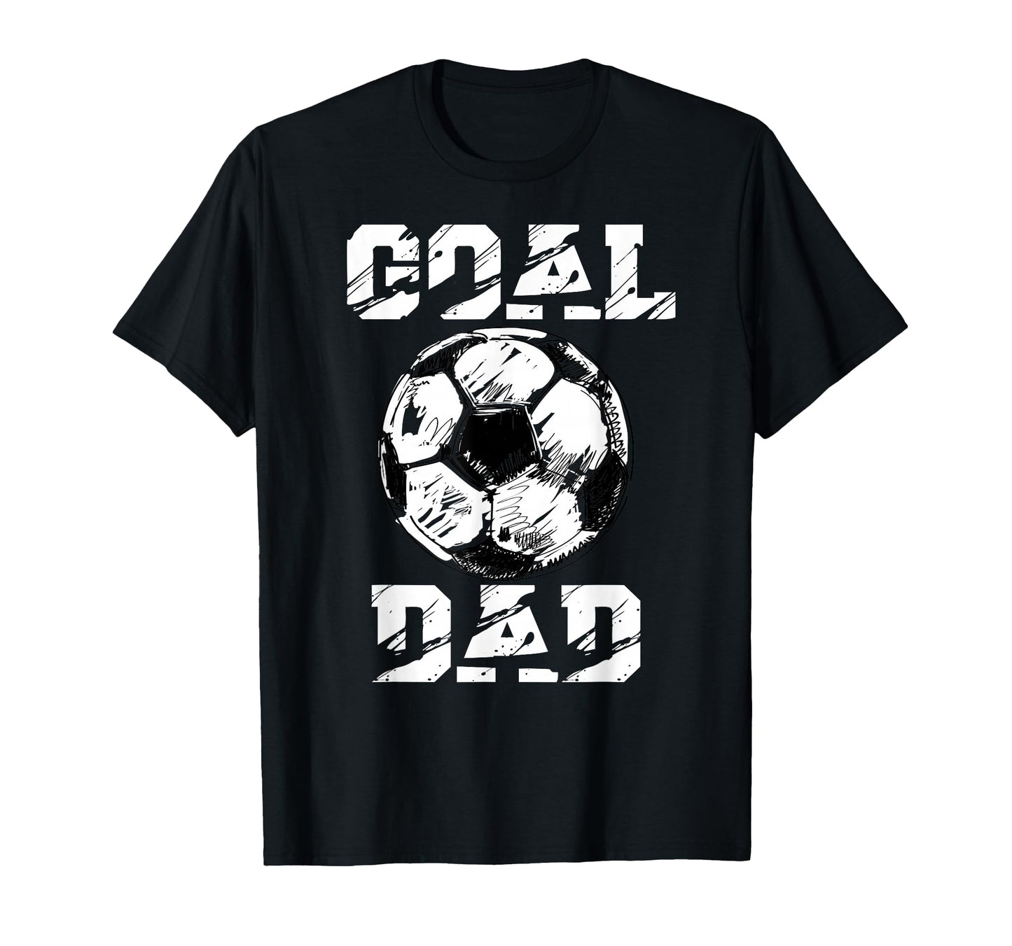 Goal Dad Funny Football Dad Soccer Dad T-Shirt - Trendy Graphic for Adults - T-Shirt, Sweatshirt, Hoodie