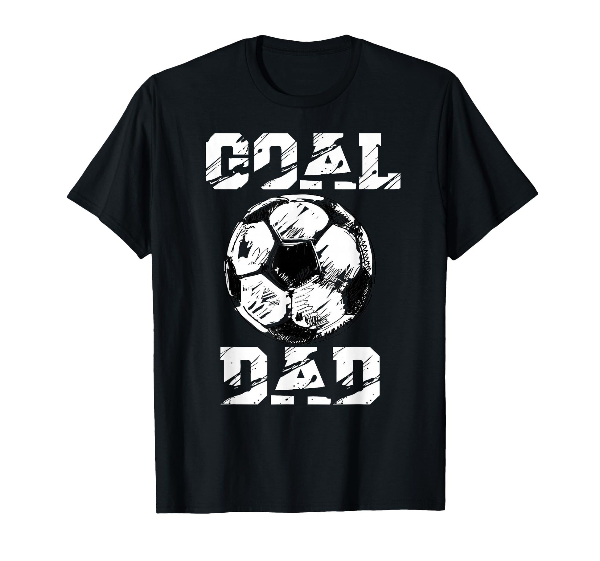 Goal Dad Funny Football Dad Soccer Dad T-Shirt - Trendy Graphic for Adults - T-Shirt, Sweatshirt, Hoodie