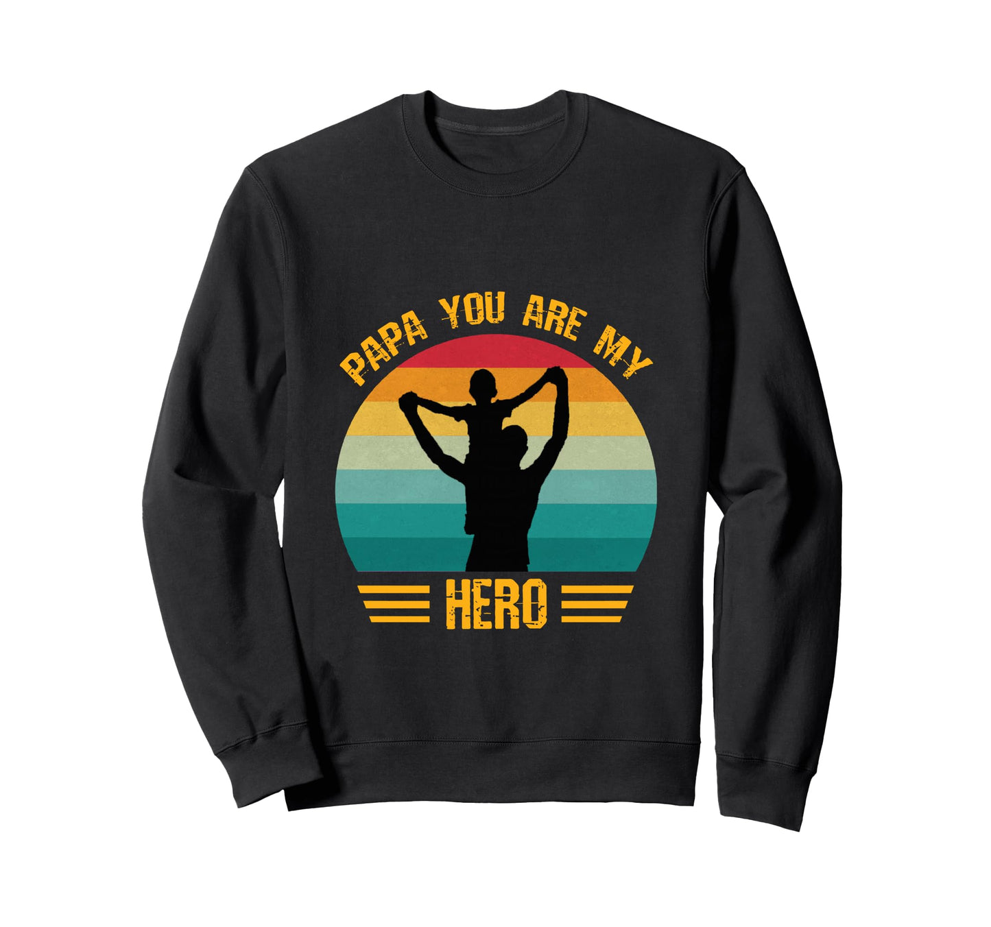 Papa You Are My Hero Dad And Son Sweatshirt - Streetwear Style Men Women - T-Shirt, Sweatshirt, Hoodie