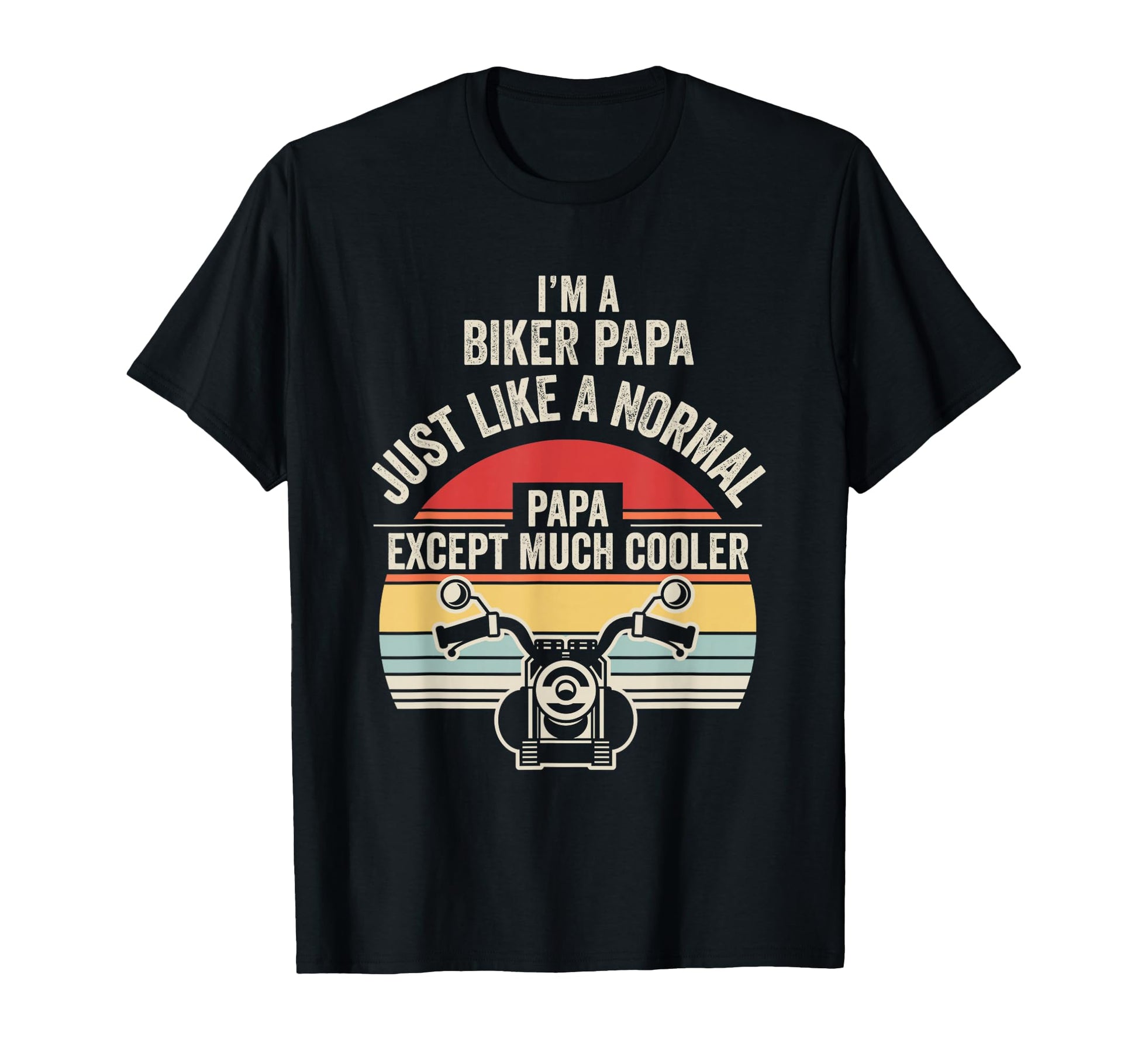 Funny Biker Papa Motorcycle Dad T-Shirt - Unique Graphic Men Women - T-Shirt, Sweatshirt, Hoodie