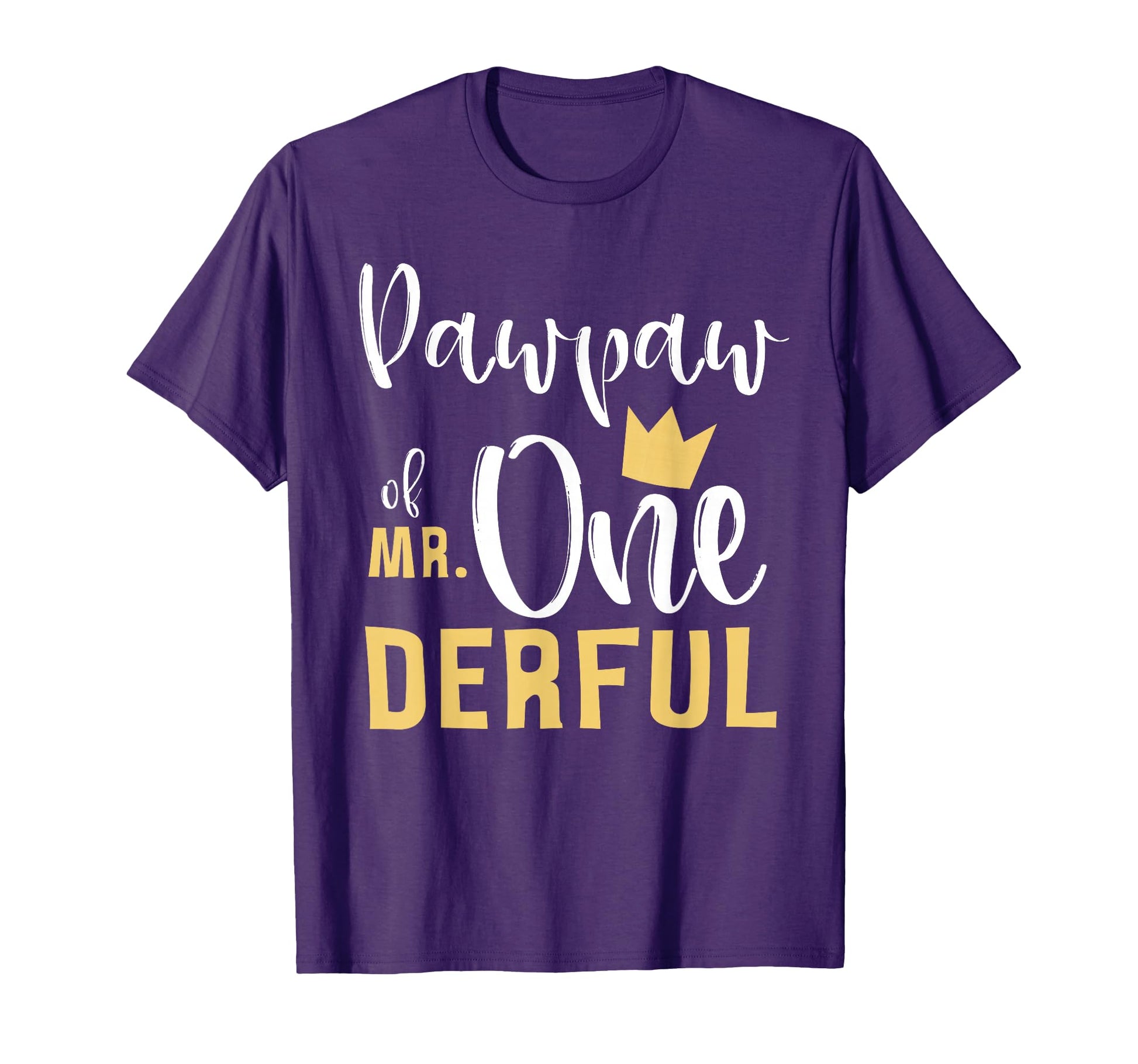 Pawpaw Mr Onederful 1St Birthday T-Shirt - Fun Novelty Design for Adults - T-Shirt, Sweatshirt, Hoodie