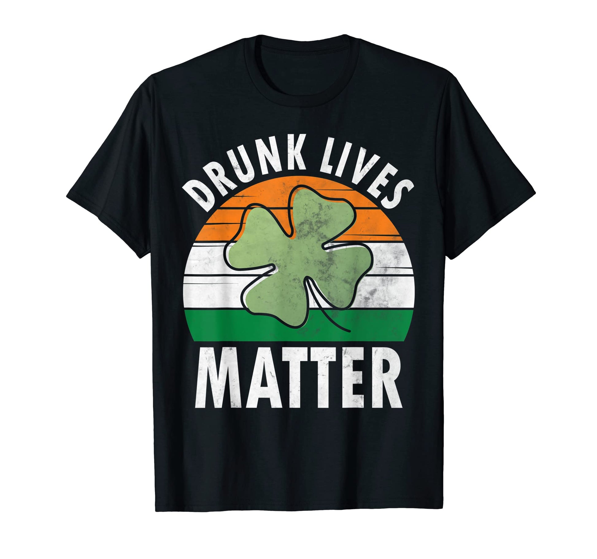 Drunk Lives Matter Funny Saint T-Shirt - Casual Everyday Wear Men Women - T-Shirt, Sweatshirt, Hoodie