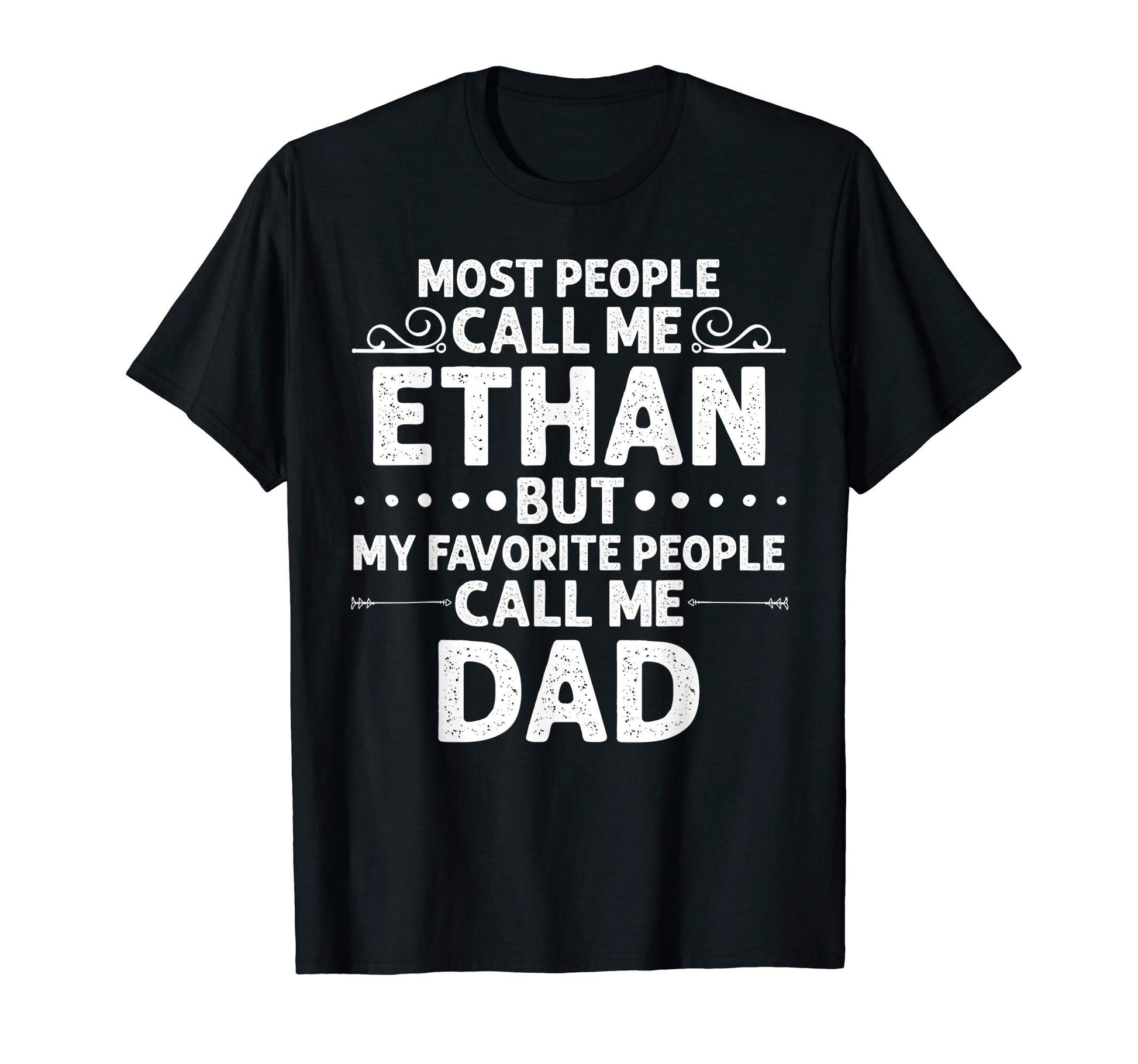 Ethan Gift Name Funny Fathers Day T-Shirt - Fun Novelty Design Unisex - T-Shirt, Sweatshirt, Hoodie