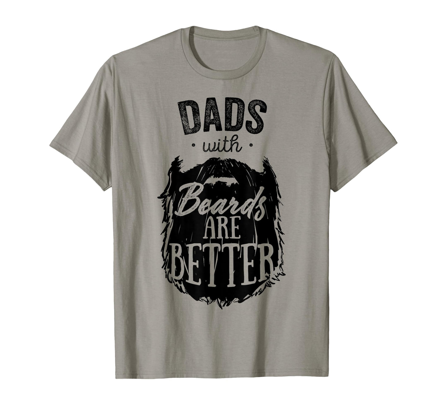 Dads Beards Are Better Funny Bearded T-Shirt - Minimalist Print Men Women - T-Shirt, Sweatshirt, Hoodie