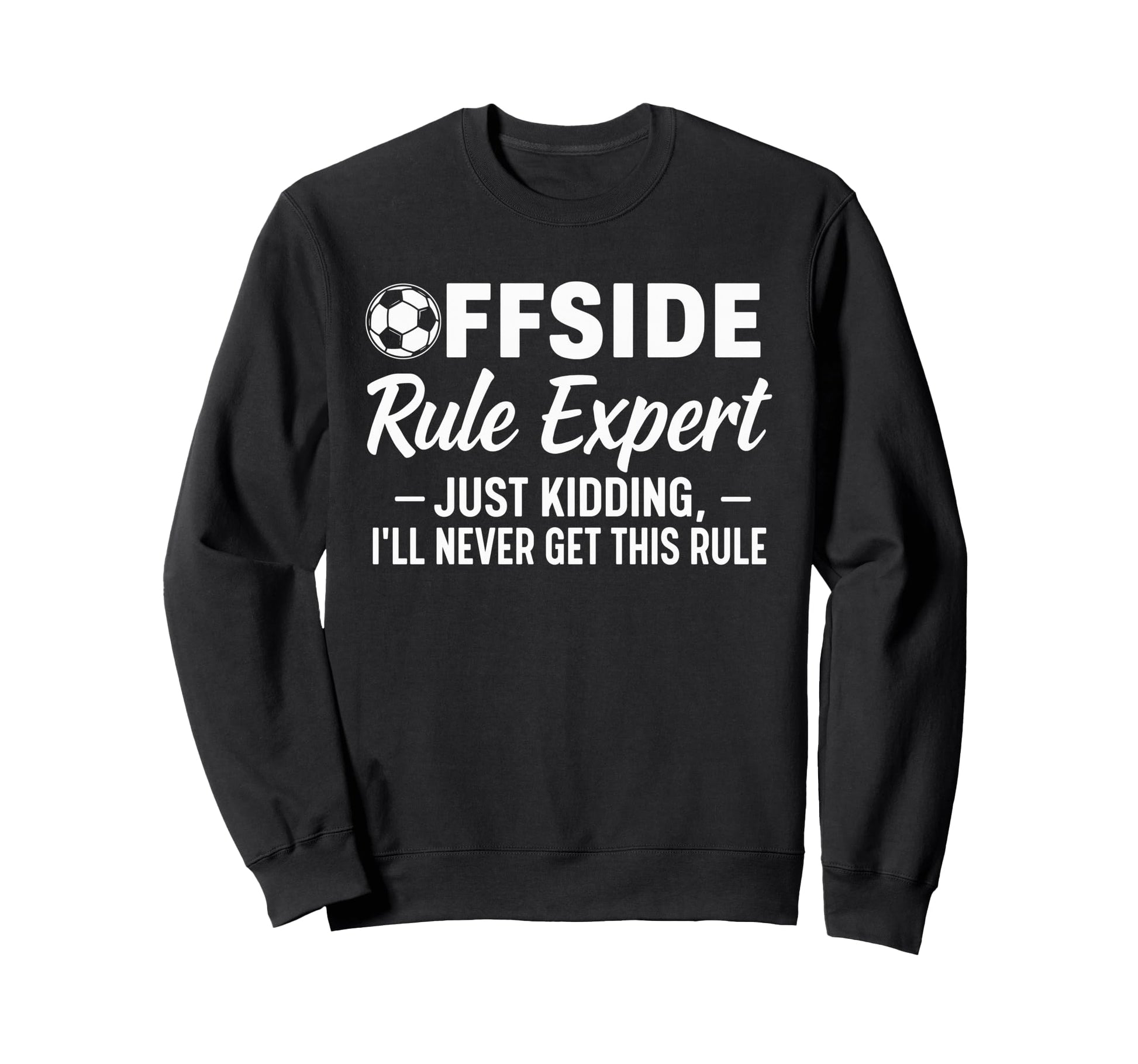 Offside Rule Expert Funny Soccer Fan Sweatshirt - Graphic Print for Adults - T-Shirt, Sweatshirt, Hoodie