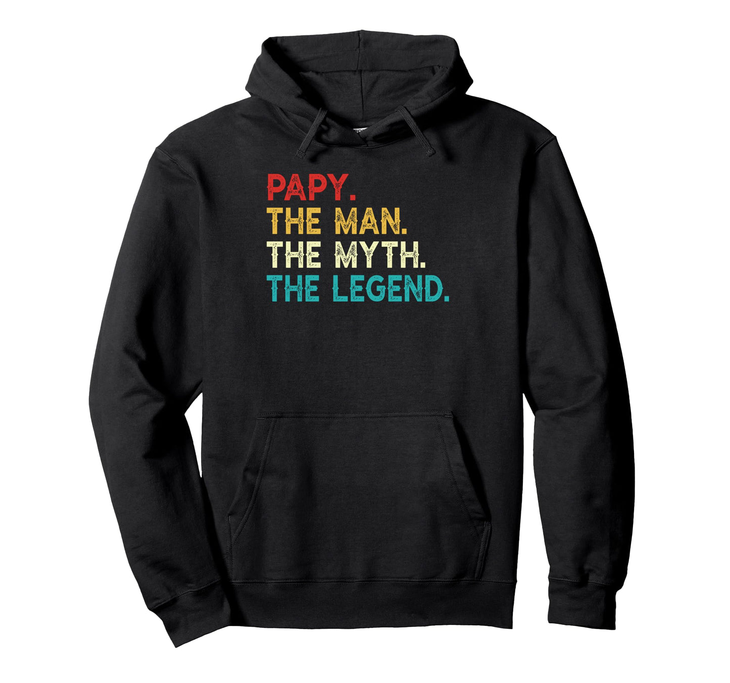 Papy Myth Legend Funny Birthday Papy Hoodie - Trendy Graphic Men Women - T-Shirt, Sweatshirt, Hoodie