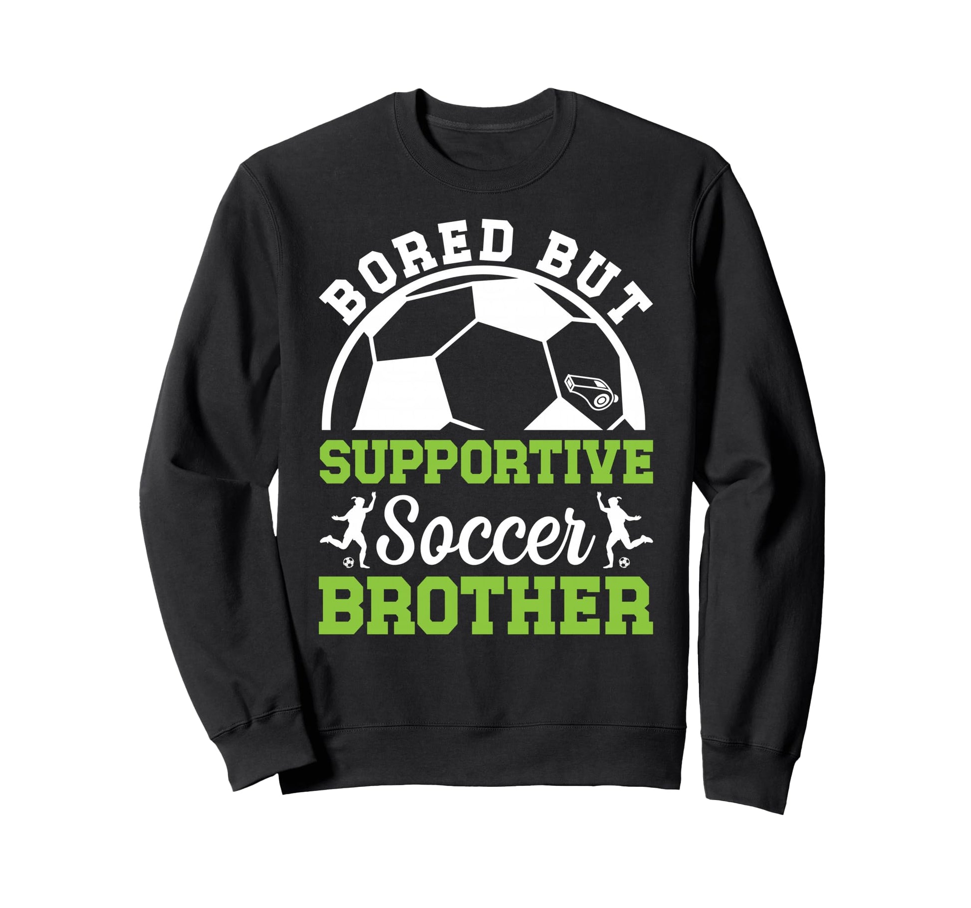 Soccer Brother Bored Brother Soccer Sweatshirt - Trendy Graphic for Adults - T-Shirt, Sweatshirt, Hoodie
