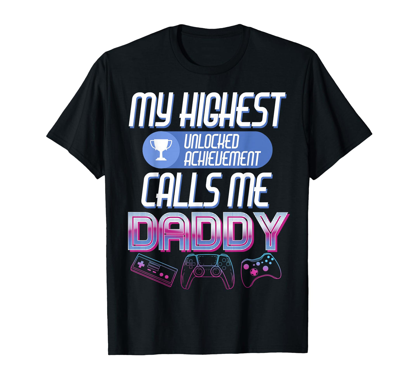My Highest Unlocked Achievement T-Shirt - Aesthetic Graphic for Adults - T-Shirt, Sweatshirt, Hoodie