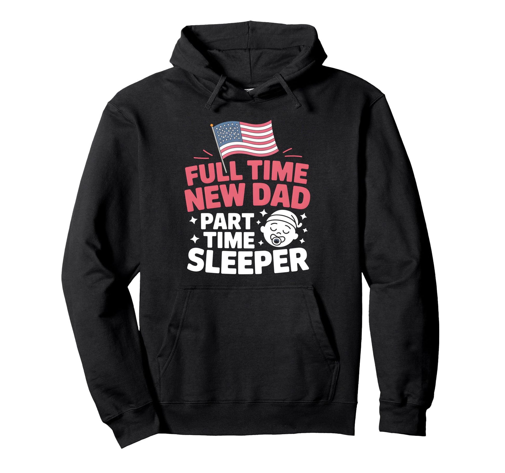Full Time Dad Part Time Sleeper New Hoodie - Aesthetic Graphic for Adults - T-Shirt, Sweatshirt, Hoodie