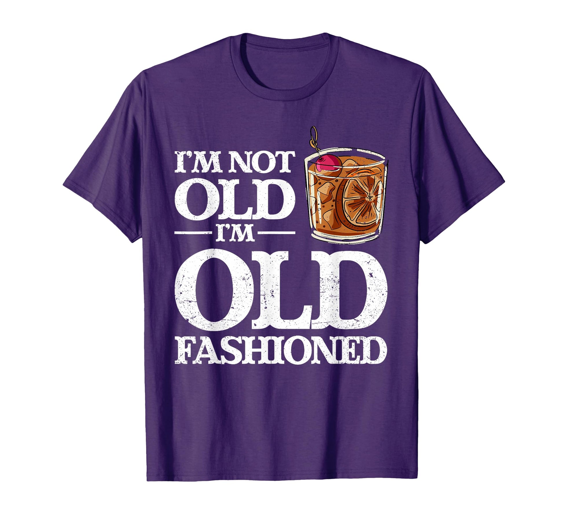 Im Not Old Im Old Fashioned Whiskey T-Shirt - Unique Graphic Men Women - T-Shirt, Sweatshirt, Hoodie