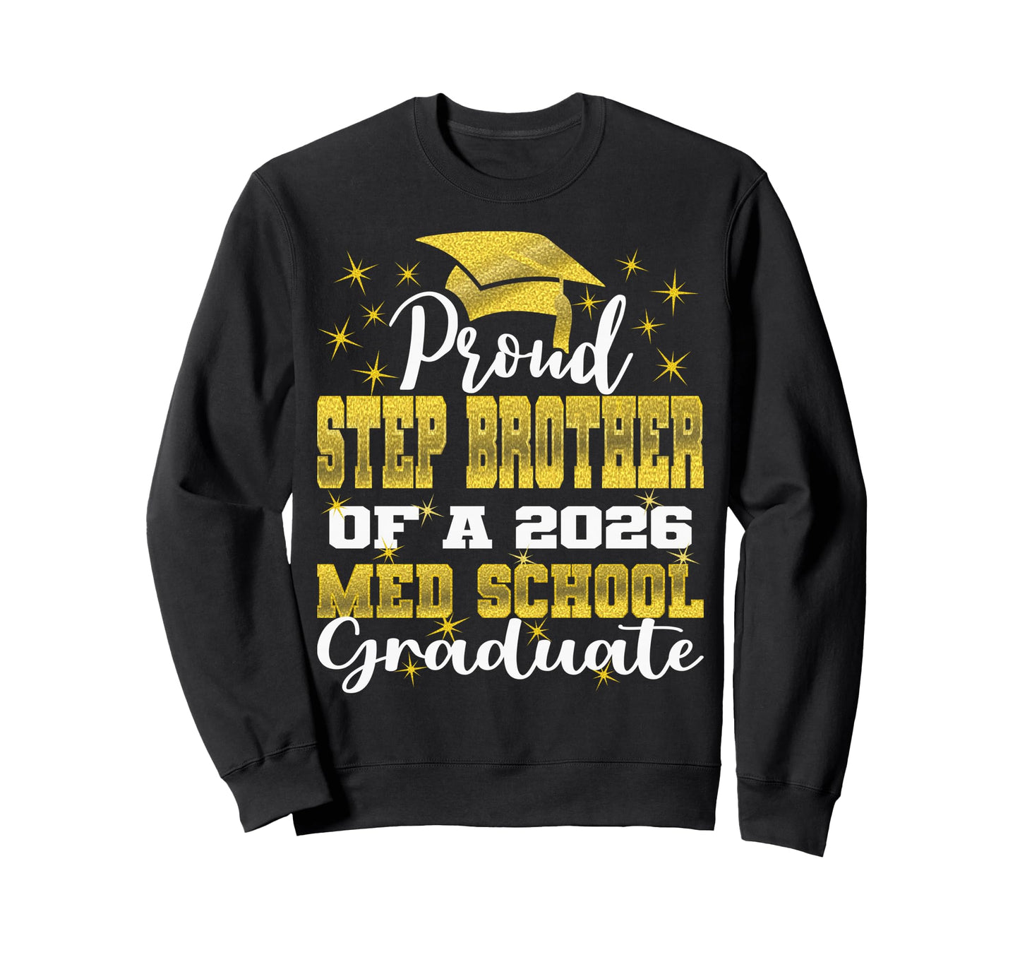 Proud Step Brother 2026 Class Med Sweatshirt - Custom Art Print Men Women - T-Shirt, Sweatshirt, Hoodie