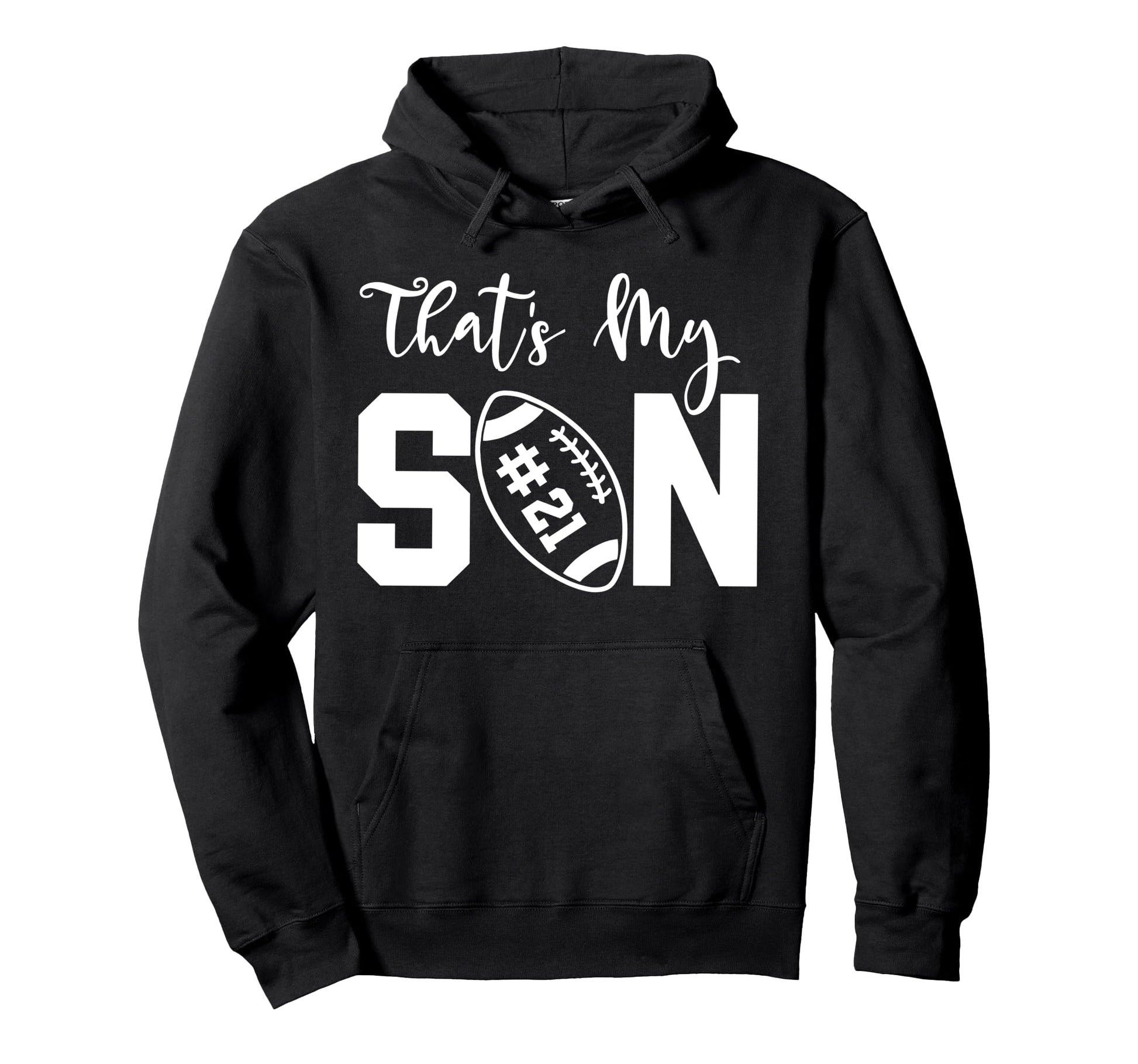 Thats My Son Football 21 Jersey Number Hoodie - Graphic Print for Adults - T-Shirt, Sweatshirt, Hoodie