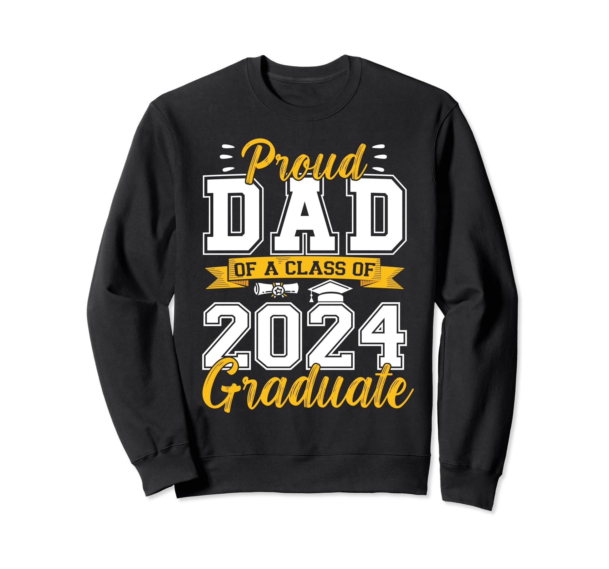 Proud Dad Class 2024 Graduate Sweatshirt - Unique Graphic for Adults - T-Shirt, Sweatshirt, Hoodie