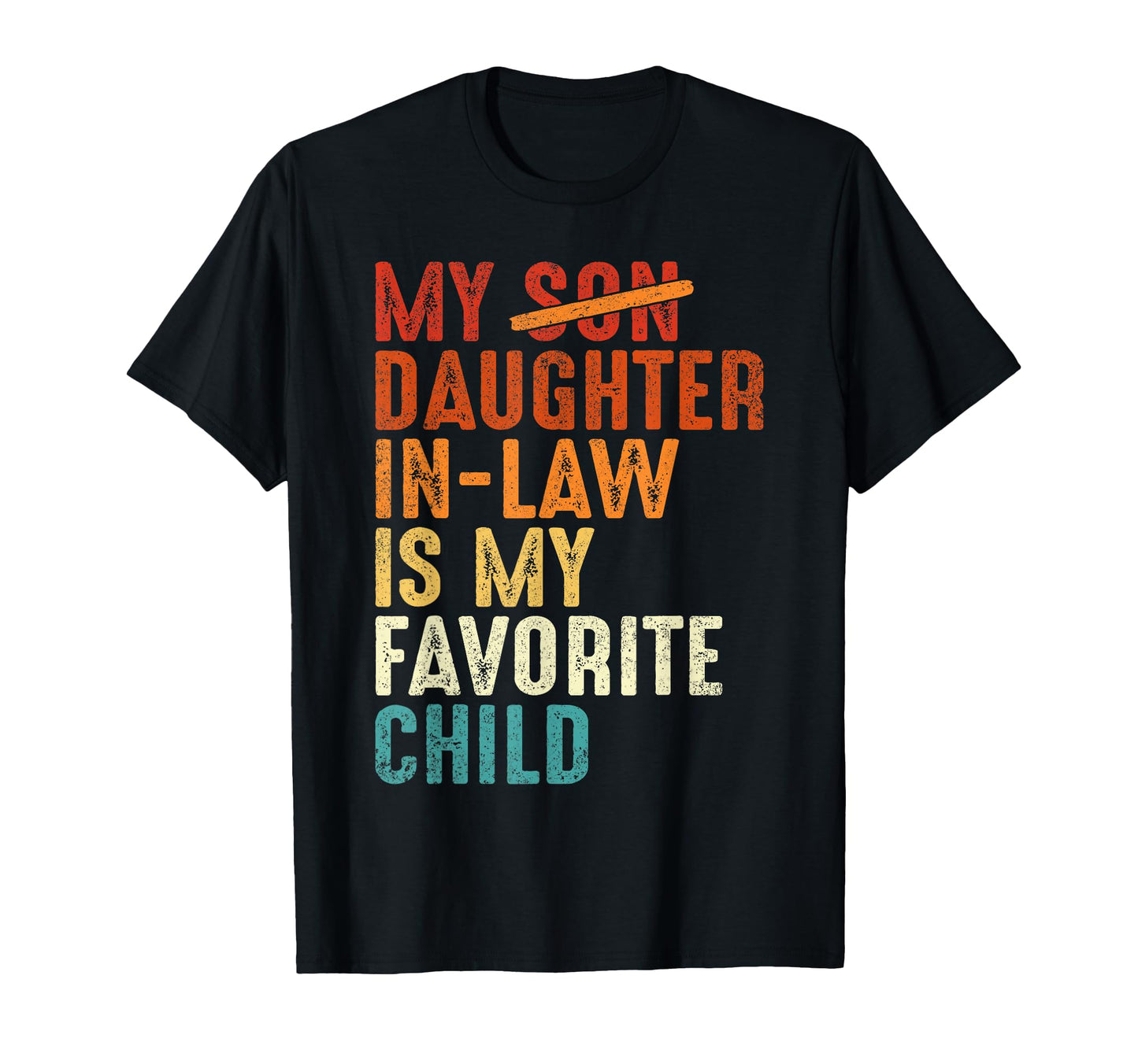 My Daughter Law Is My Favorite T-Shirt - Fun Novelty Design for Adults - T-Shirt, Sweatshirt, Hoodie