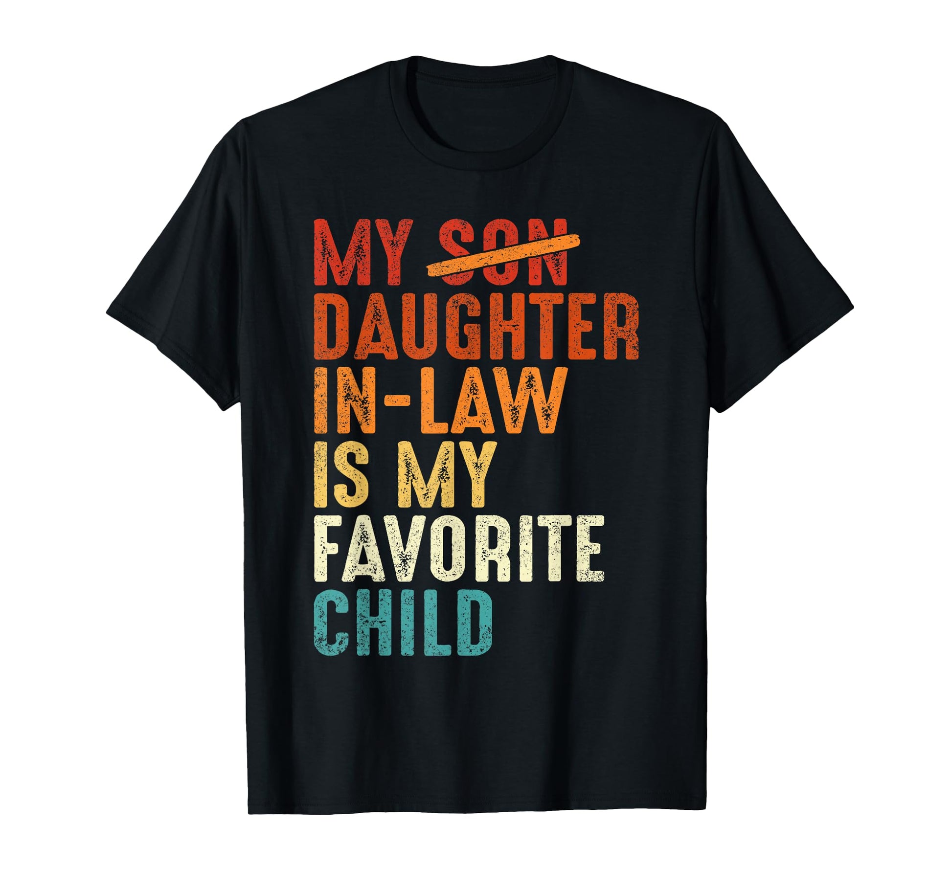 My Daughter Law Is My Favorite T-Shirt - Fun Novelty Design for Adults - T-Shirt, Sweatshirt, Hoodie
