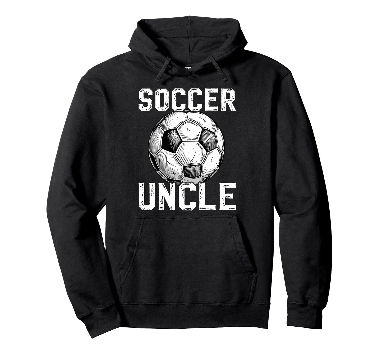 Soccer Uncle Soccer Player Uncle Hoodie - Streetwear Style for Adults - T-Shirt, Sweatshirt, Hoodie