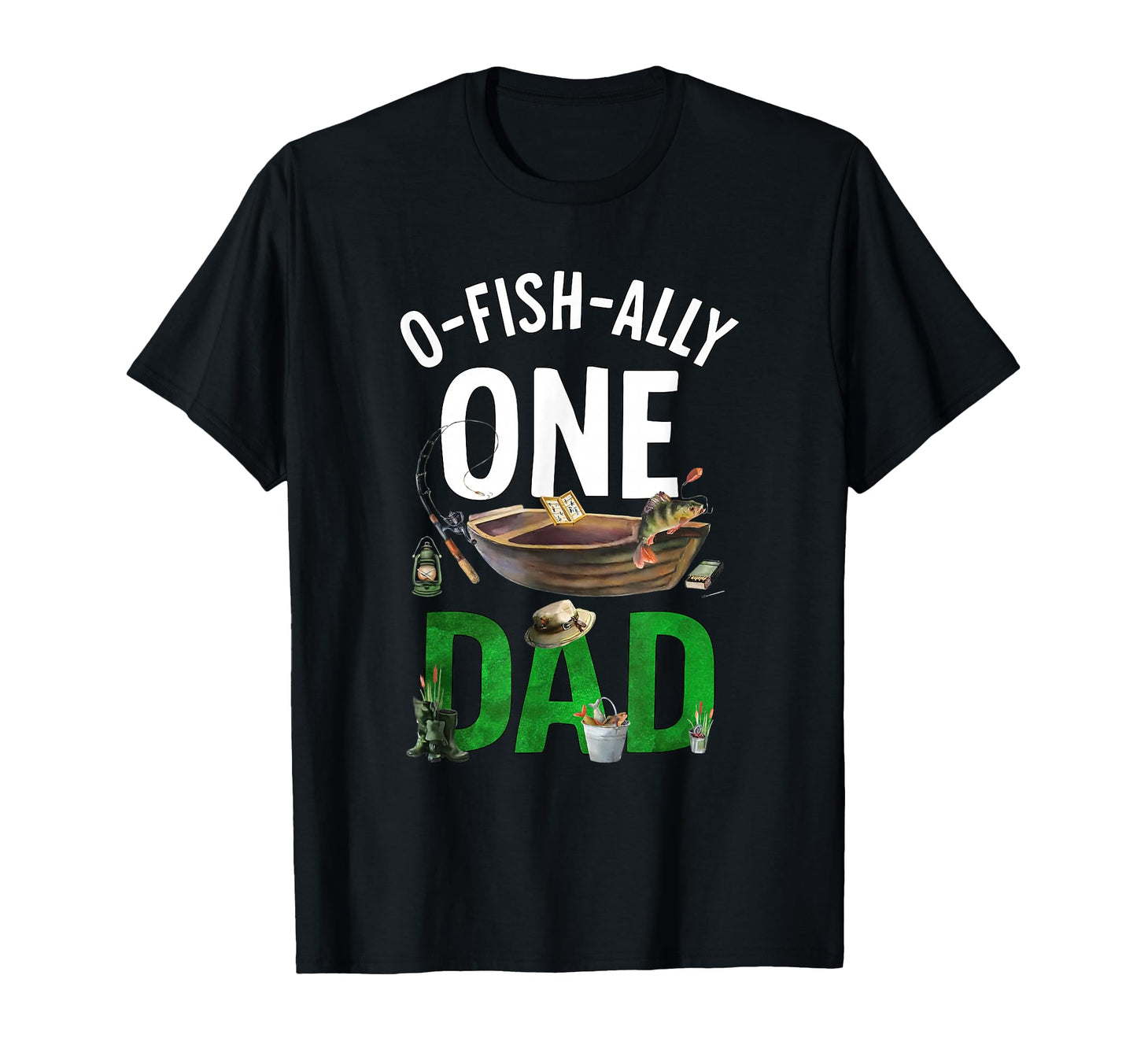 O Fish Ally One Dad 1St Birthday T-Shirt - Casual Everyday Wear Unisex - T-Shirt, Sweatshirt, Hoodie