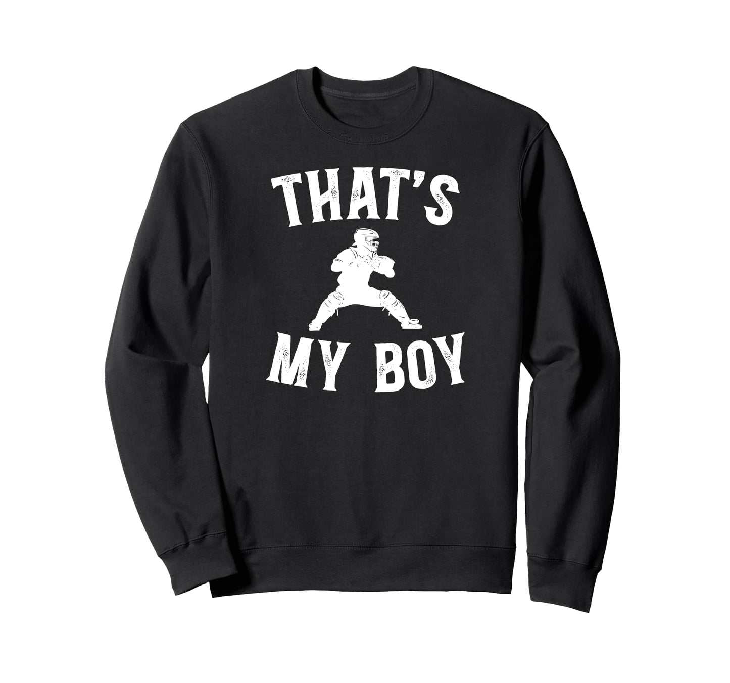 Thats My Baseball Catcher Dad Sweatshirt - Novelty Apparel for Adults - T-Shirt, Sweatshirt, Hoodie