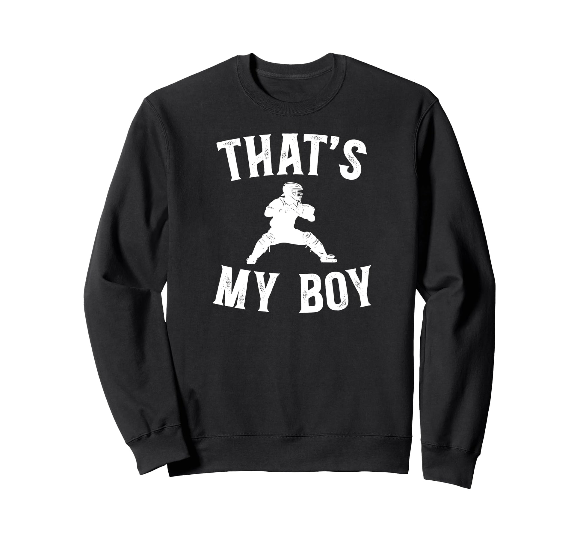Thats My Baseball Catcher Dad Sweatshirt - Novelty Apparel for Adults - T-Shirt, Sweatshirt, Hoodie