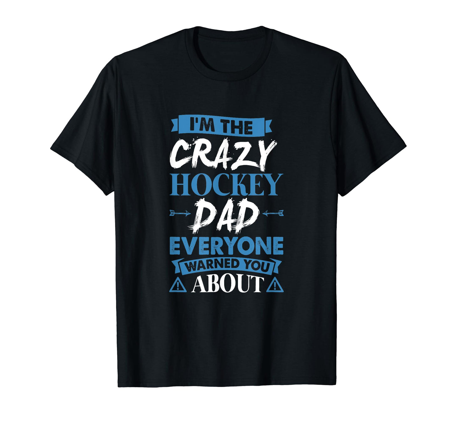 Crazy Hockey Dad Everyone Warned T-Shirt - Aesthetic Graphic for Adults - T-Shirt, Sweatshirt, Hoodie