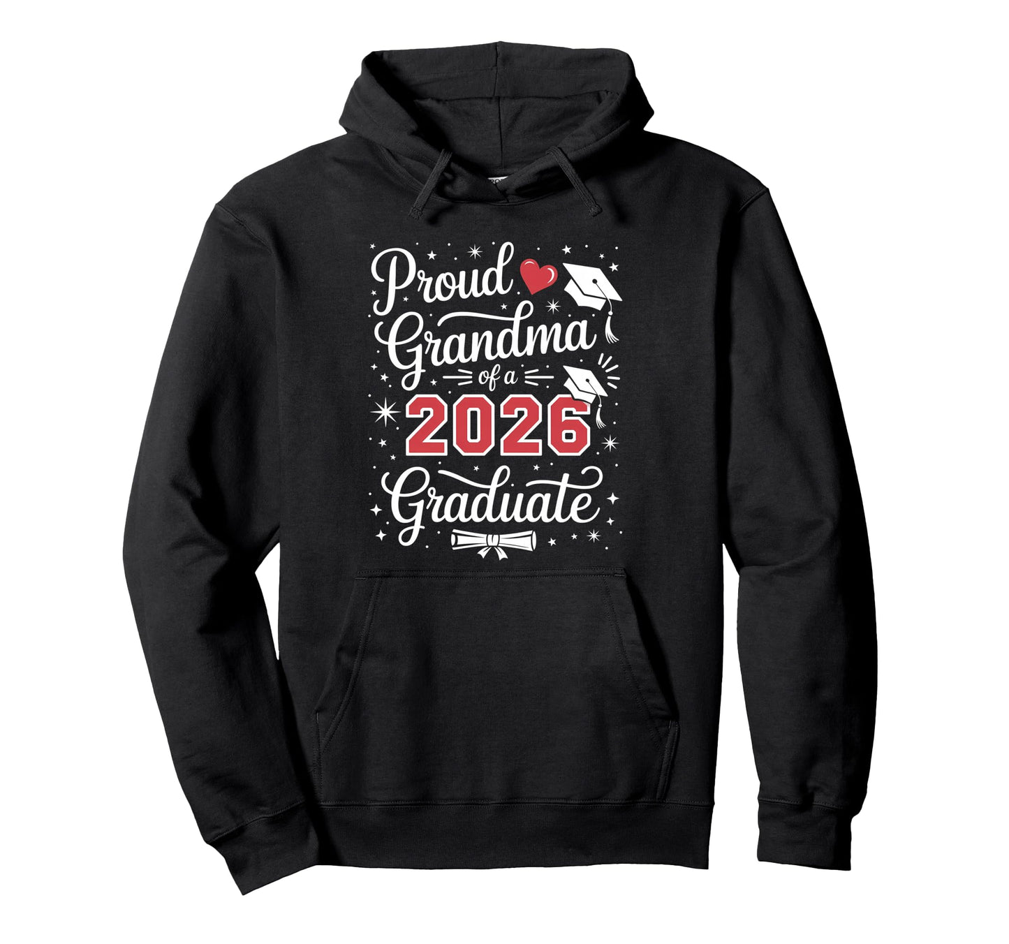 Proud Grandma Class 2026 Graduate Graduation Hoodie - Unique Graphic Unisex - T-Shirt, Sweatshirt, Hoodie